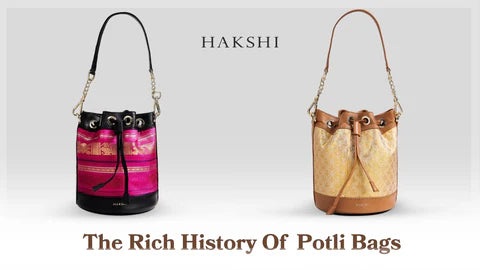 Rich History of Potli Bags